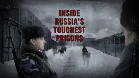 Inside: Russia's Toughest Prisons (2018)