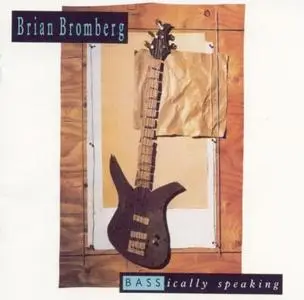 Brian Bromberg - BASSically Speaking (1990) {Nova}