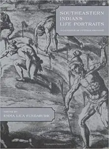 Southeastern Indians Life Portraits: A Catalogue of Pictures 1564-1935