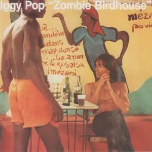 Iggy Pop - Zombie Birdhouse (1982/2019)