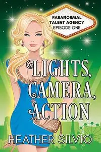 «Lights, Camera, Action» by Heather Silvio