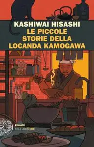 Hisashi Kashiwai - Le piccole storie della locanda Kamogawa