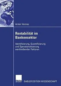 Rentabilität im Bankensektor: Identifizierung, Quantifizierung und Operationalisierung werttreibender Faktoren