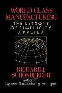 «World Class Manufacturing» by Richard J. Schonberger