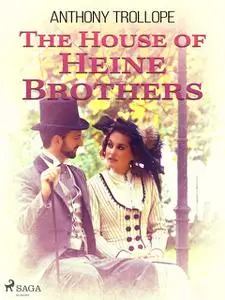 «The House of Heine Brothers» by Anthony Trollope