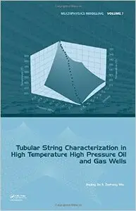 Tubular String Characterization in High Temperature High Pressure Oil and Gas Wells