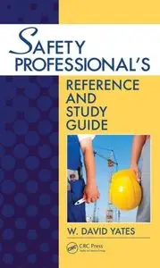 Safety Professional's Reference and Study Guide (repost)