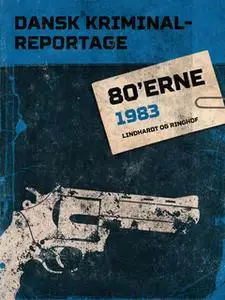 «Dansk Kriminalreportage 1983» by Diverse