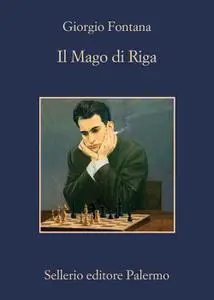 Giorgio Fontana - Il mago di Riga