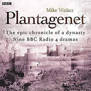 Plantagenet: The Epic Chronicle of a Dynasty [Audiobook]