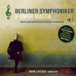 Berliner Symphoniker, Omar Massa & Mark Laycock - Nuevo Tango Concertos by Piazzolla and Massa (2021)