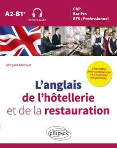 Morgane Mercourt, "L'anglais de l'hôtellerie et de la restauration : CAP, bac pro, BTS, professionnel, A2-B1+"