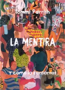 La mentira y cómo la contamos, de Tommi Parrish