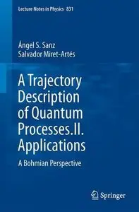 A Trajectory Description of Quantum Processes. II. Applications: A Bohmian Perspective
