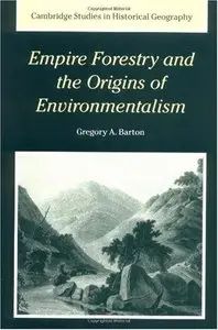 Empire Forestry and the Origins of Environmentalism (repost)