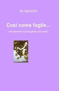 Così come foglie…