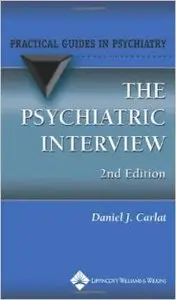 The Psychiatric Interview (Practical Guides in Psychiatry) by Daniel J. Carlat MD