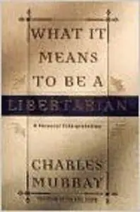 What It Means to Be a Libertarian: A Personal Interpretation