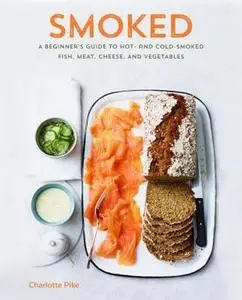 Smoking Hot & Cold: Techniques and Recipes for Smoked Meat, Seafood, Dairy, and Vegetables