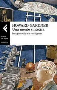 Una mente sintetica - Howard Gardner