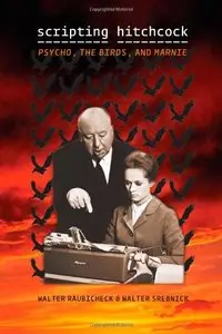 Scripting Hitchcock: Psycho, The Birds, and Marnie