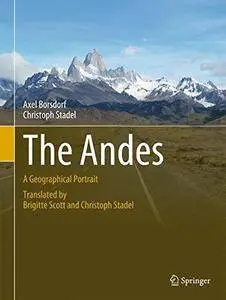 The Andes: A Geographical Portrait (Springer Geography)(Repost)