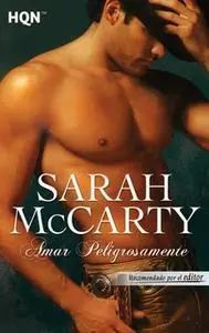 «Amar peligrosamente» by Sarah Mccarty