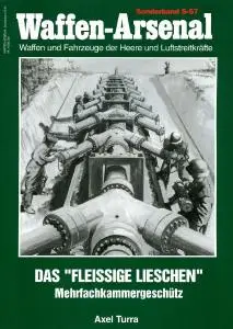 Das "Fleissige Lieschen" Mehrfachkammergeschuetz (Waffen-Arsenal Sonderband S-57)