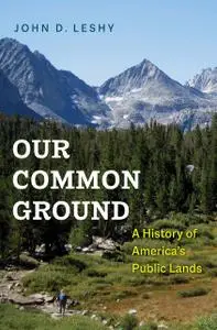 Our Common Ground: A History of America's Public Lands