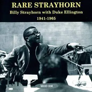 Duke Ellington - Rare Strayhorn: Billy Strayhorn with Duke Ellington 1941-1965 (2015) {La Maison du Duke MDD 006}