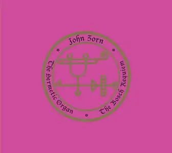 John Zorn - The Hermetic Organ Volume 12— THE BOSCH REQUIEM (2024)