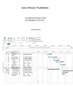 Gemma Ferrero - Ecdl Project Planning: Con Project 2013 su Sistemi Operativi Windows 7, 8.1 e 10