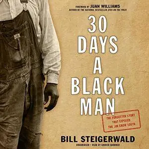 30 Days a Black Man: The Forgotten Story That Exposed the Jim Crow South [Audiobook]