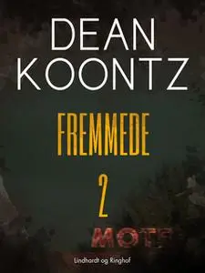 «Fremmede - Bind 2» by Dean R. Koontz