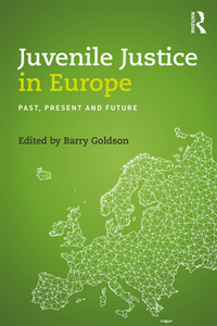 Juvenile Justice in Europe : Past, Present and Future