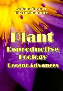 "Plant Reproductive Ecology: Recent Advances" ed. by Anjana Rustagi, Bharti Chaudhry