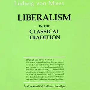 «Liberalism in the Classical Tradition» by Ludwig von Mises