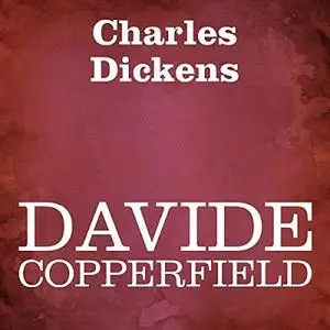 «Davide Copperfield» by Charles Dickens