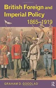 British Foreign and Imperial Policy, 1865-1919 (Questions and Analysis in History)