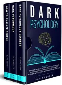 Dark Psychology: 3 in 1: The BIBLE to Master the Art of How to Read, Influence
