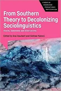 From Southern Theory to Decolonizing Sociolinguistics: Voices, Questions and Alternatives