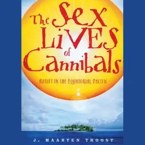 The Sex Lives of Cannibals: Adrift in the Equatorial Pacific (Audiobook) (repost)