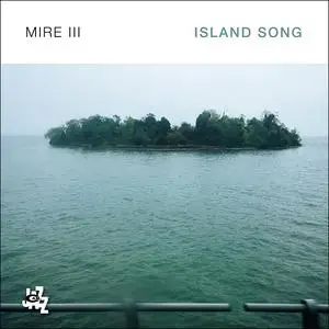 MIRE III - ISLAND SONG (2023) [Official Digital Download 24/96]