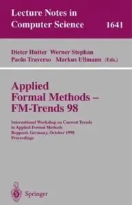 Applied Formal Methods - FM-Trends 98