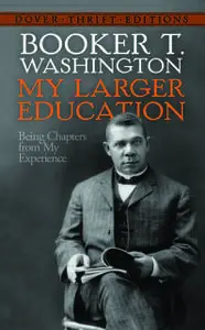 «My Larger Education» by Booker T.Washington