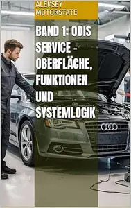 Band 1: ODIS Service – Oberfläche, Funktionen und Systemlogik (ODIS Service Praxisleitfaden)