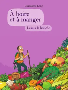 À Boire Et à Manger - Tome 5 - L'eau à La Bouche