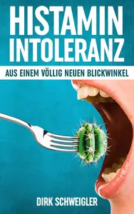 Histaminintoleranz aus einem völlig neuen Blickwinkel