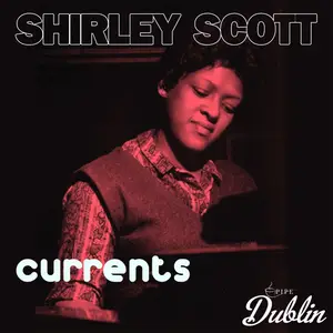 Shirley Scott - Currents (Remastered) (2025) [Official Digital Download]