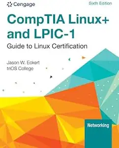 Linux+ and Lpic-1 Guide to Linux Certification, 6th Edition